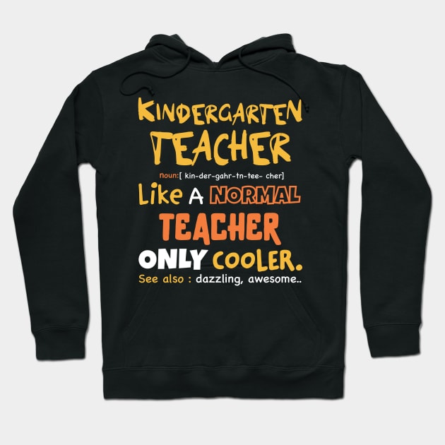 Kindergarten teacher definition design / funny kindergarten gift idea / kindergarten present Hoodie by Anodyle